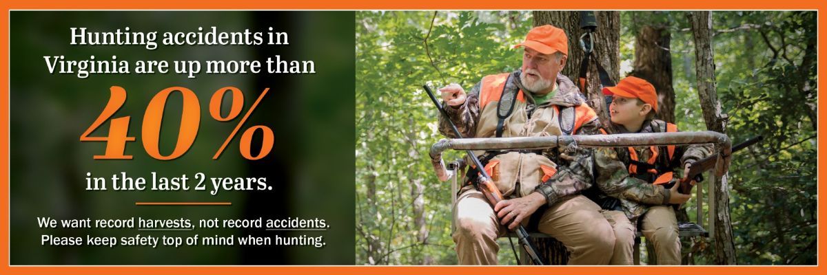 Los accidentes de caza en Virginia aumentaron más del 40% en los últimos dos años. Queremos cosechas récord, no accidentes de registro. Por favor, ten la seguridad en primer lugar al cazar. 